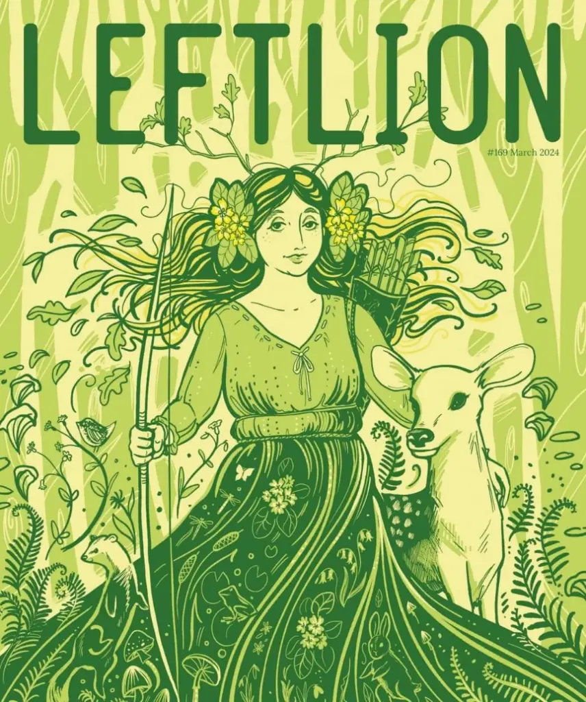 Left Lion March 2024 issue, an illustration by Charlotte Thomson-Morley in shades of green, It depicts Maid Marian in a forest with her bow and a young deer. Her dress is made up for leaves and spring woodland animals. She is in the form of a Spring Goddess.